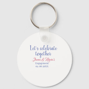 Let's celebrate together engagement party namdate keychain