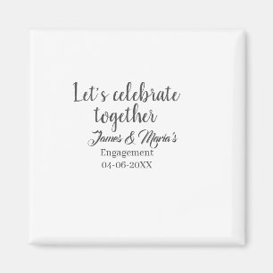 Let's celebrate together engagement party namdate magnet