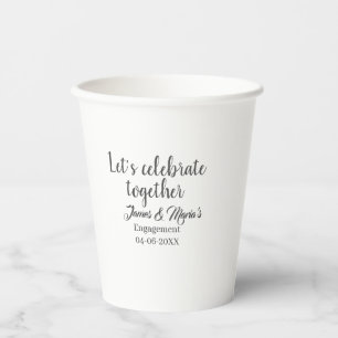 Let's celebrate together engagement party namdate paper cups