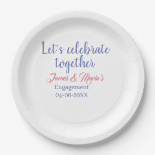 Let's celebrate together engagement party namdate paper plates