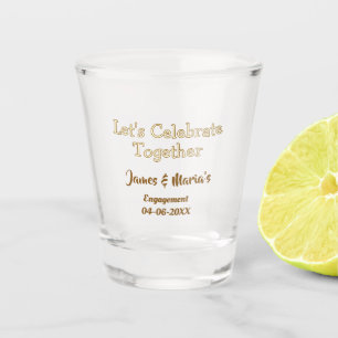 Let's celebrate together engagement party namdate shot glass