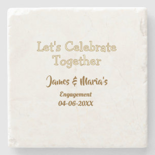 Let's celebrate together engagement party namdate stone coaster