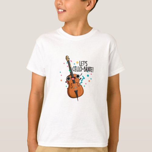 Lets Cello_brate Funny Celeberating Cello Pun T_Shirt
