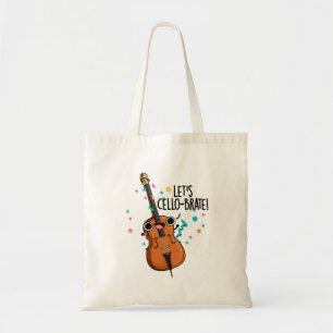 Let's Cello-brate Funny Celeberating Cello Pun Tote Bag
