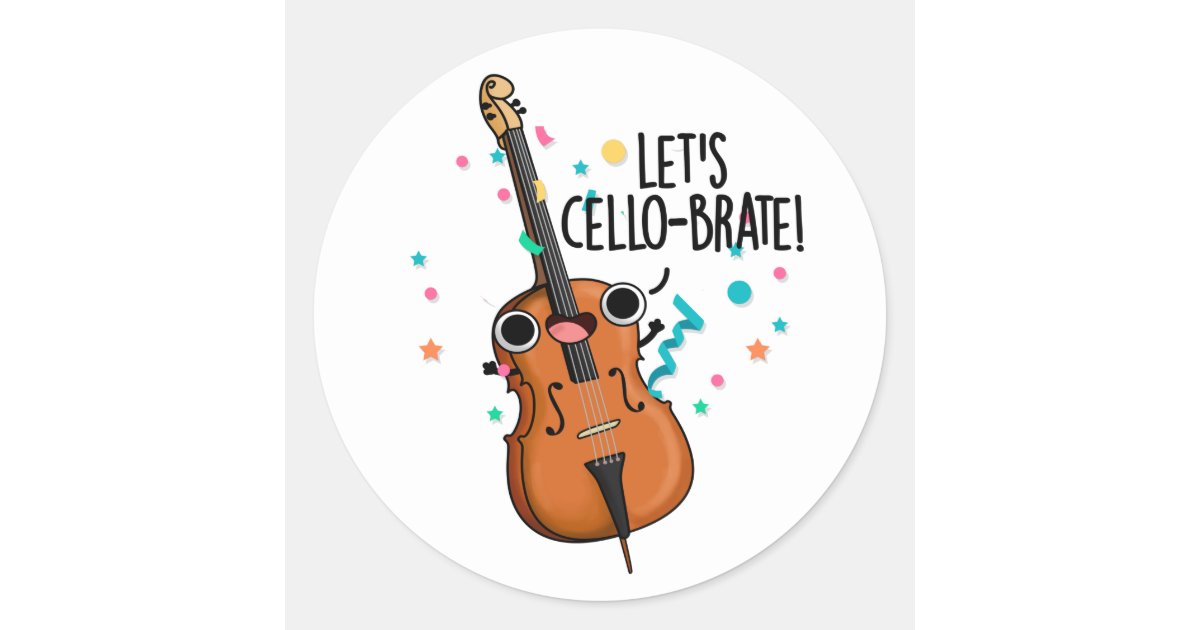 Let's Cellobrate Funny Celebrating Cello Pun Classic Round Sticker