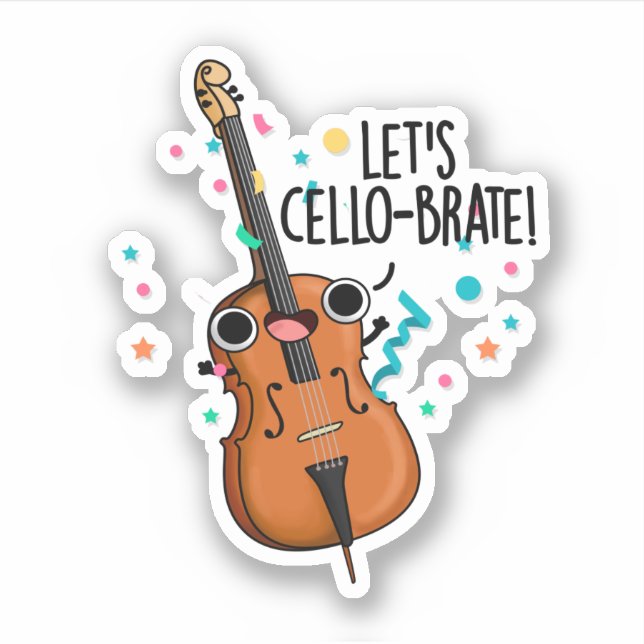 Let's Cello-brate Funny Celebrating Cello Pun  Sticker (Front)