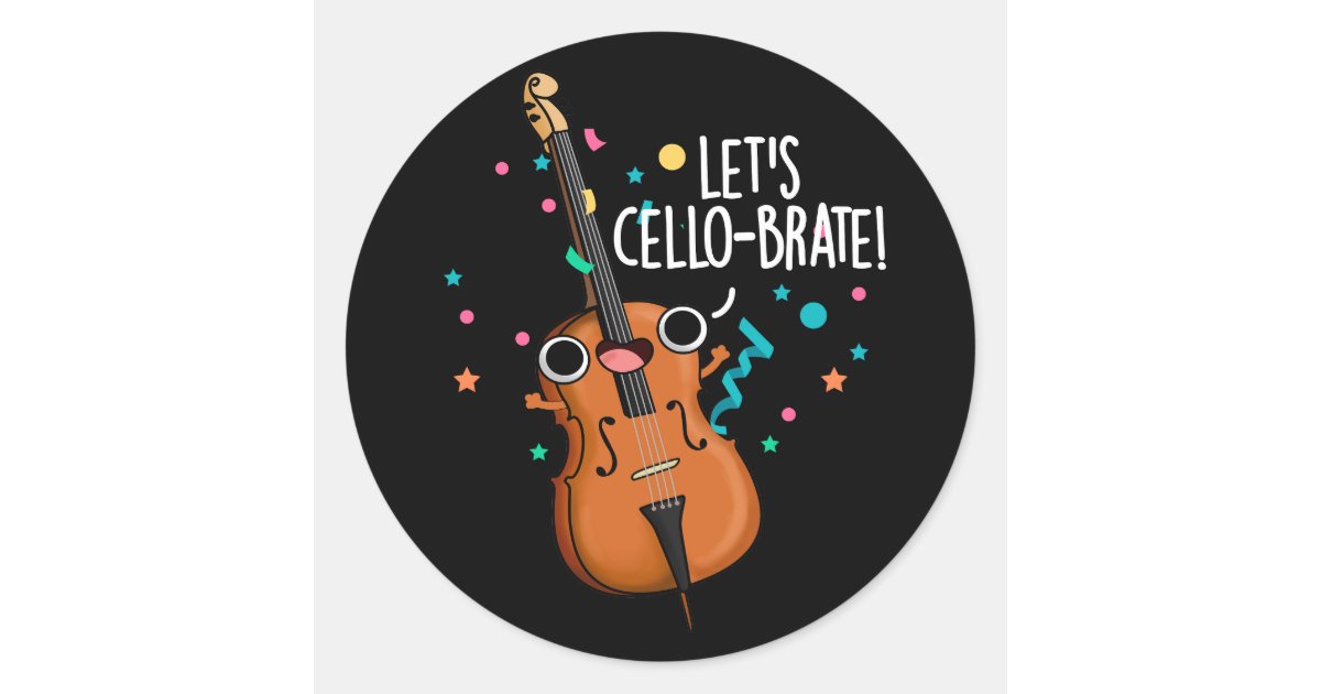 Let's Cellobrate Funny Cello Pun Dark BG Classic Round Sticker Zazzle