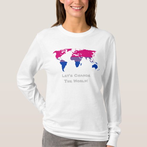 Lets Change the World Sweatshirt T_Shirt