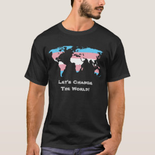 Let's Change the World T-Shirt