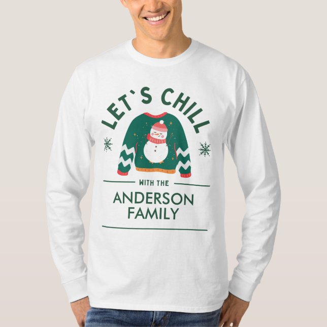 Let's Chill Christmas Snowman | Family Name T-Shirt (Front)
