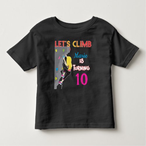 Lets Climb Climber Girl Colorful Birthday Party Toddler T_shirt