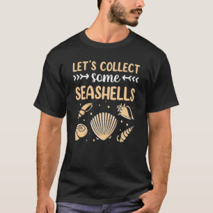Let's Collect Some Seashells Seashell Beach T-Shirt