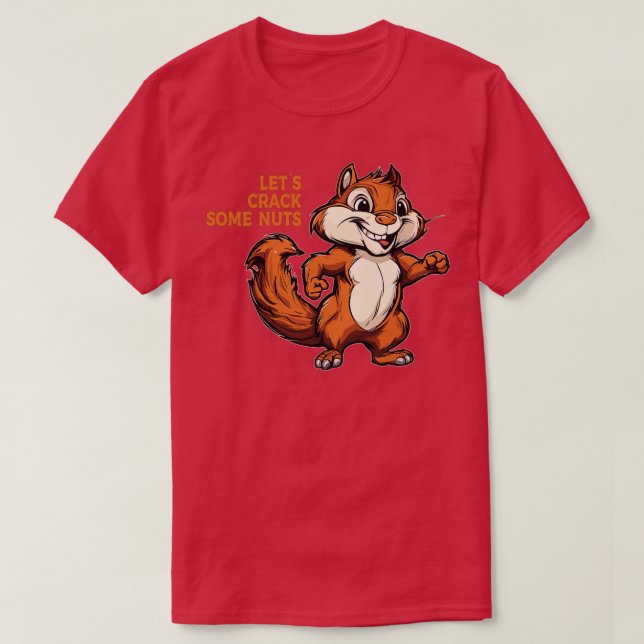 Lets crack some Nuts T-Shirt (Design Front)