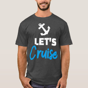 Lets cruise  T-Shirt