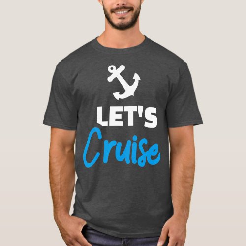 Lets cruise  T_Shirt
