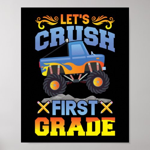 Lets Crush First Grade First Day Monster Truck Poster