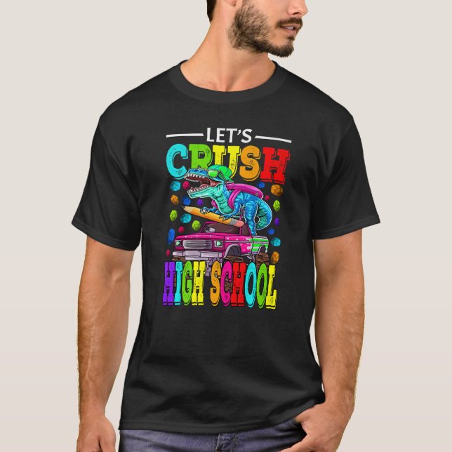 Let's Crush High School Monster Truck Dinosaur Boy T-Shirt (Front)