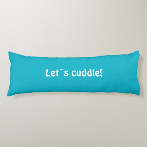 Lets cuddle Body Pillow
