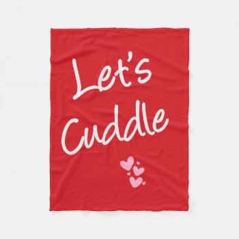 Let's Cuddle Fleece Blanket by SERENITYnFAITH at Zazzle