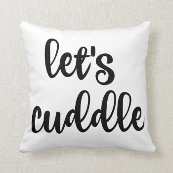 'let's Cuddle' Throw Pillow by coffeecatdesigns at Zazzle