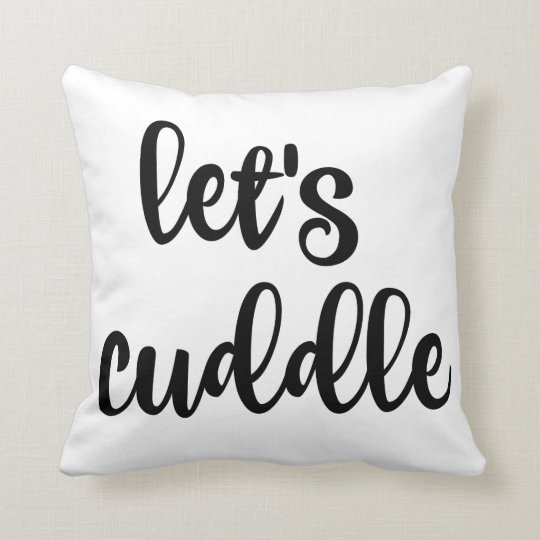 'Let's Cuddle' Throw Pillow | Zazzle.com