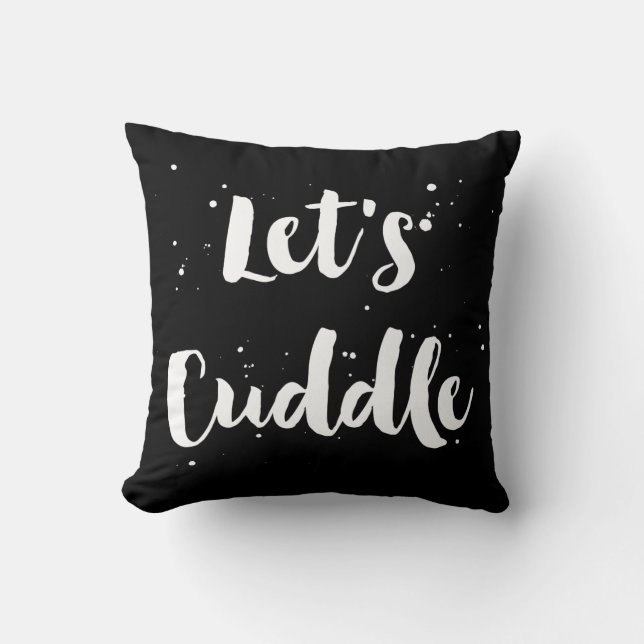 Let's Cuddle | White Brush Typography Splatter Throw Pillow (Front)