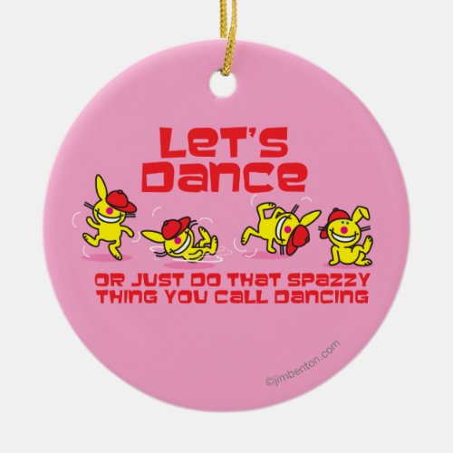 Lets Dance Ceramic Ornament