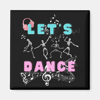 Lets Dance/ Dancing Skeletons Magnet
