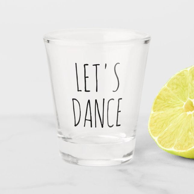 Let's Dance Funny Gift Shot Glass (Front)