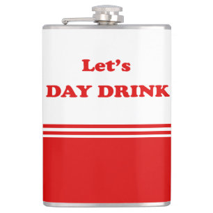 Let's DAY DRINK - Funny Drinking Quote Flask