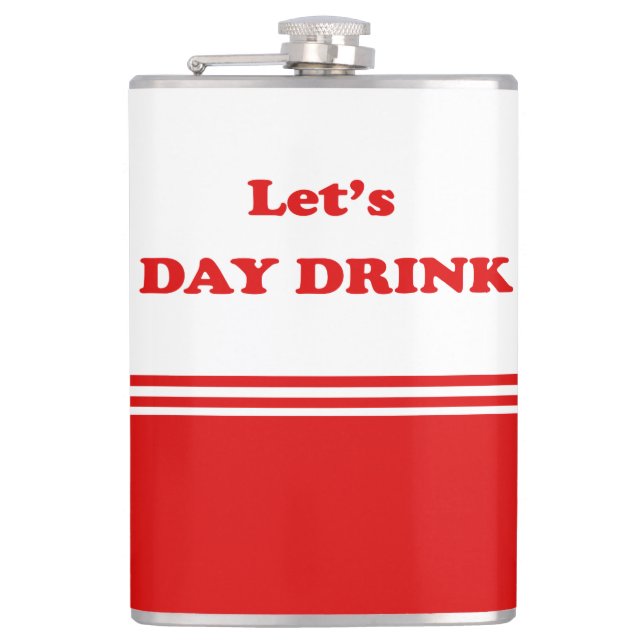 Let's DAY DRINK - Funny Drinking Quote Flask (Front)