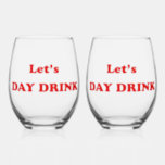 Let&#39;s Day Drink - Funny Drinking Quote Stemless Wine Glass