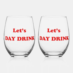 Let's Day Drink - Funny Drinking Quote Stemless Wine Glass