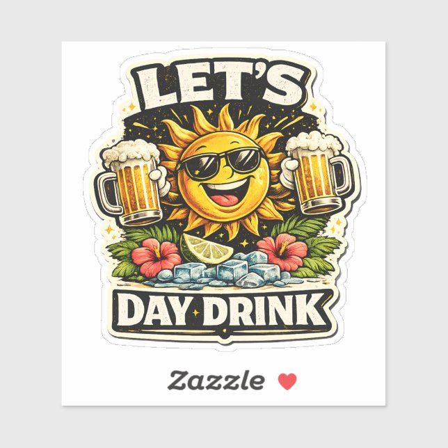 Lets Day Drink Funny Sun Drinking Humor Sticker (Sheet)