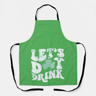 Let's Day Drink St Patrick Paddy Lucky Charm Apron