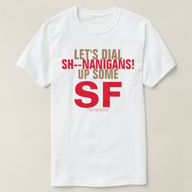 Let's Dial Up Some SH - - NANIGANS! T-Shirt (Design Front)