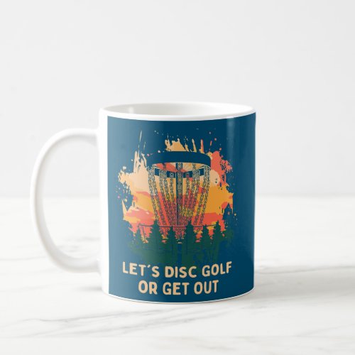 Lets Disc Golf or Get Out Funny Husband and Wife Coffee Mug