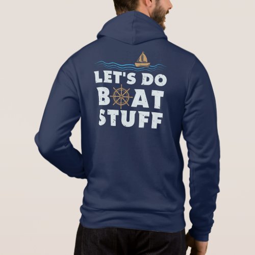 Lets Do Boat Stuff Boating Nautical Sailor Hoodie