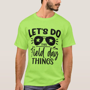 Let's Do Field Day Things T-Shirt