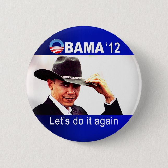 Let's do it again! Cowboy Barack Obama 2012 Button (Front)