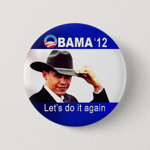 Let's do it again! Cowboy Barack Obama 2012 Button