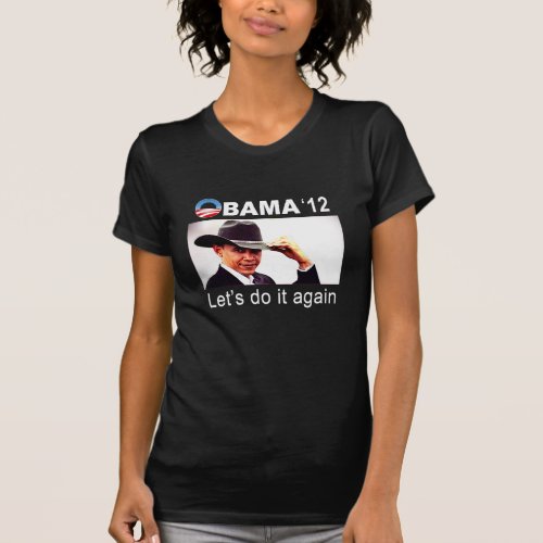 Lets do it again Cowboy Barack Obama 2012 T_Shirt