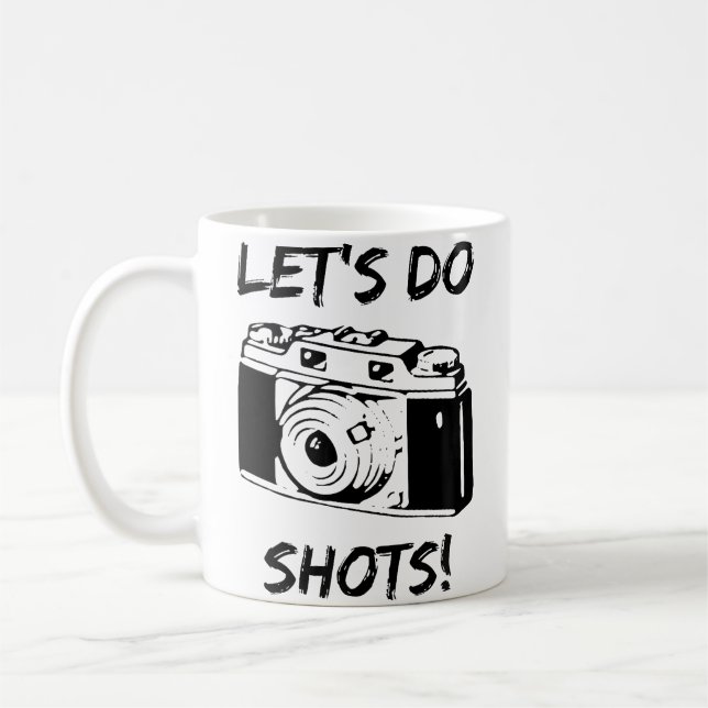 Let'S Do Shots Funny Photography Coffee Mug (Left)