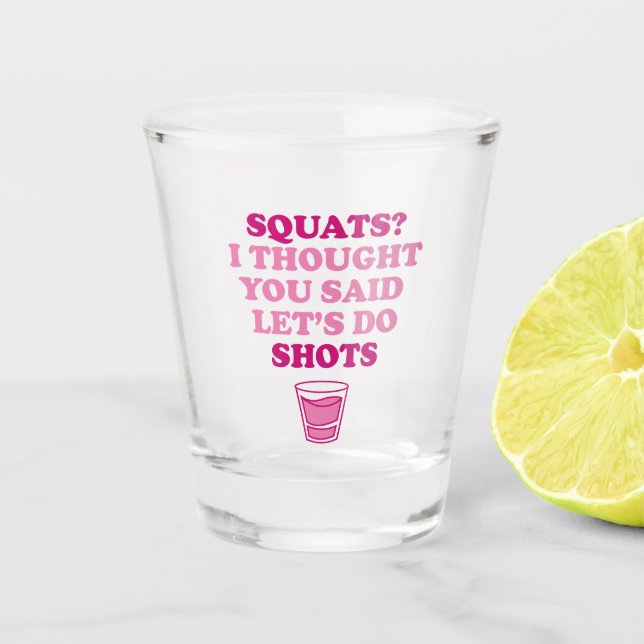Let's Do Shots - Shot Glass (Front)