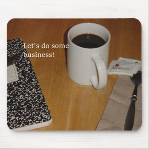 Let's Do Some Business Mousepad