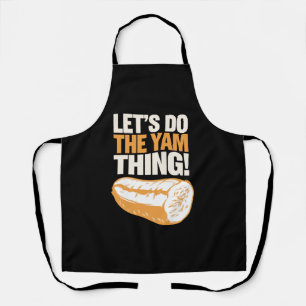 Let's Do The Yam Thing Thanksgiving Sweet Potato Apron