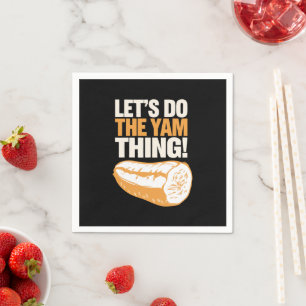 Let's Do The Yam Thing Thanksgiving Sweet Potato Napkins