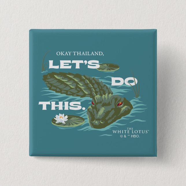 "Let's Do This" Alligator - The White Lotus Button (Front)
