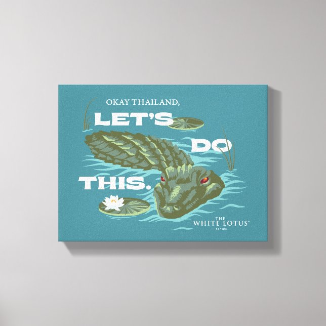 "Let's Do This" Alligator - The White Lotus Canvas Print (Front)
