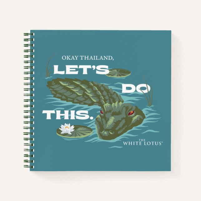 "Let's Do This" Alligator - The White Lotus Notebook (Front)